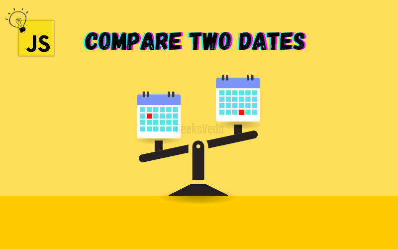 Compare Two Dates With JavaScript