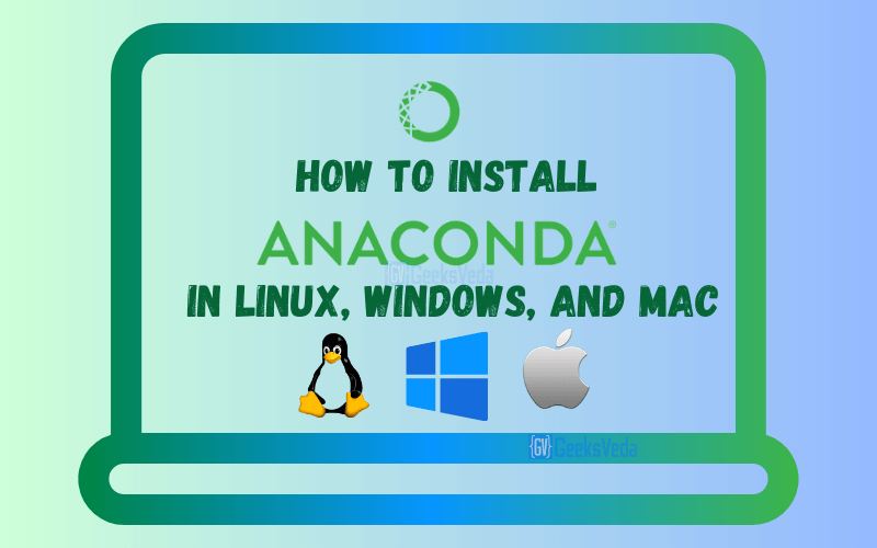 Install Anaconda in Linux Windows and Mac
