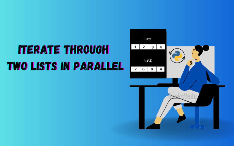 Iterate Through Two Lists in Parallel