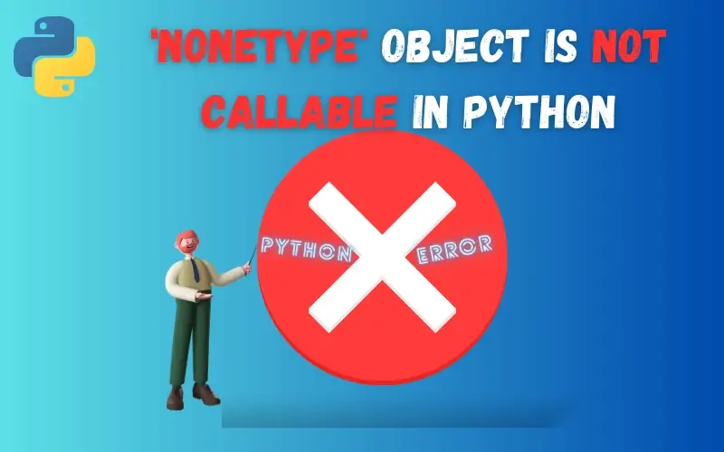 Fix Typeerror: Nonetype Object Is Not Callable In Python